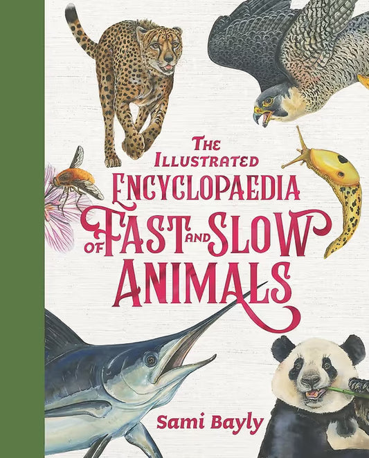 The Illustrated Encyclopaedia of Fast and Slow Animals